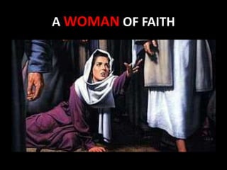 A WOMAN OF FAITH
 