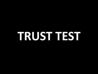 TRUST TEST
 