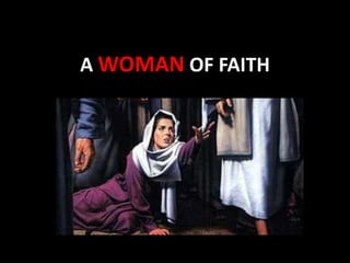 A WOMAN OF FAITH
 