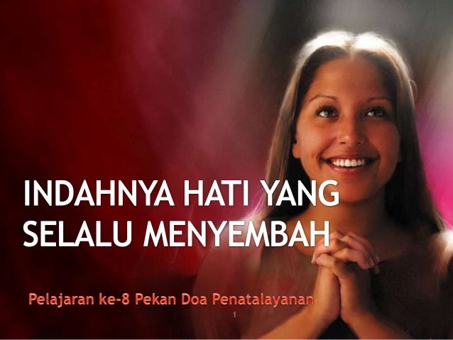 Khotbah rohani indahnya hati yang selalu menyembah