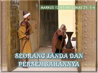 MARKUS 12:41-44; LUKAS 21: 1-4
 