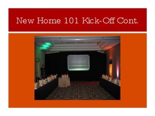 New Home 101 Kick-Off Cont. 