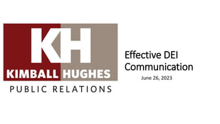 Effective DEI
Communication
June 26, 2023
 