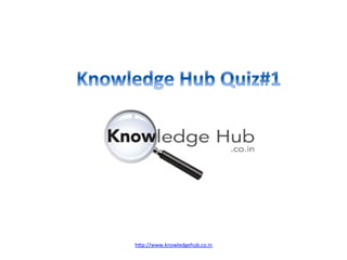 h"p://www.knowledgehub.co.in	
  
             	
  
 