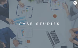 C A S E S T U D I E S
 