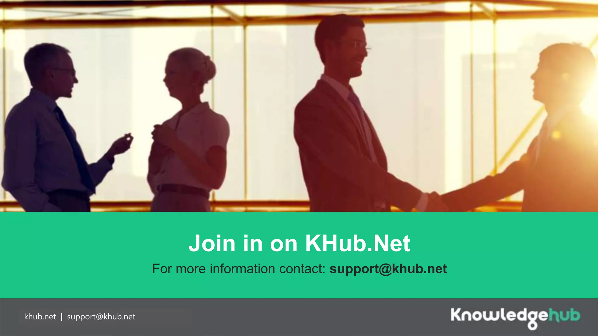 Join in on KHub.Net
For more information contact: support@khub.net
khub.net | support@khub.net
 