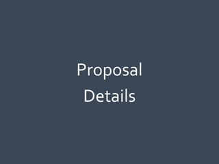 Proposal
Details
 