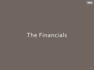 The Financials
34
 