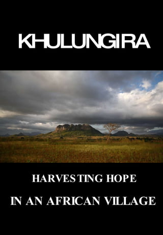 KHULUNGIRA HARVESTING HOPE IN AN AFRICAN VILLAGE 