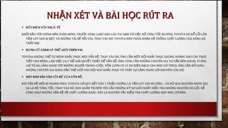 • Đ I DI N V I TH C TỐ Ệ Ớ Ự Ế
KH I Đ U V I CHÍNH B N THÂN MÌNH. TR C HÀNG LO T BÁO CÁO TAI N N T VI C B TĂNG T C B DÍNH, TOYOTA ĐÃ Đ L I LÊNỞ Ầ Ớ Ả ƯỚ Ạ Ạ Ừ Ệ Ộ Ố Ị Ổ Ỗ
T M LÓT SÀN B K T, VÀ NH NG TÀI X Y U VÍA. THAY VÀO ĐÓ, TOYOTA NÊN TH A NH N H TH NG CH T L NG C A HÃNG ĐÃẤ Ị Ẹ Ữ Ế Ế Ừ Ậ Ệ Ố Ấ ƯỢ Ủ
TH T B I.Ấ Ạ
• Đ NG C GÁNH C TH GI I TRÊN VAIỪ Ố Ả Ế Ớ
TOYODA KHÔNG TH T MÌNH KH C PH C M I V N Đ . THAY VÀO ĐÓ, ÔNG C N M T Đ I KH C PH C KH NG HO NG BÁO CÁO TR CỂ Ự Ắ Ụ Ọ Ấ Ề Ầ Ộ Ộ Ắ Ụ Ủ Ả Ự
TI P CHO MÌNH, LÀM VI C 24/7 Đ GI I QUY T TRI T Đ V N Đ . ÔNG CŨNG C N NH NG CHUYÊN GIA T V N BÊN NGOÀI, VÌ ÔNGẾ Ệ Ể Ả Ế Ệ Ể Ấ Ề Ầ Ữ Ư Ấ
CH T RA L NG NGHE V I NH NG NG I TRONG CU C, V N LUÔN CÓ LÝ DO BI N B CH CHO M I CH TRÍCH. ÔNG C N B SUNGỈ Ỏ Ắ Ớ Ữ ƯỜ Ộ Ố Ệ Ạ Ọ Ỉ Ầ Ổ
NH NG CHUYÊN GIA HÀNG Đ U TH GI I VÀO Đ I NGŨ KH C PH C VÀ TH T S L NG NGHE L I KHUYÊN C A H .Ữ Ầ Ế Ớ Ộ Ắ Ụ Ậ Ự Ắ Ờ Ủ Ọ
• HÃY ĐÀO SÂU VÀO C I R C A V N ĐỘ Ẽ Ủ Ấ Ề
KHI V N Đ M I B PHANH PHUI, TOYOTA CH QUY K T VÀO 1 TRI U CH NG LÀ T M LÓT SÀN B L NG – VÀ B QUA NGUYÊN NHÂN SÂUẤ Ề Ớ Ị Ỉ Ế Ệ Ứ Ấ Ị Ỏ Ỏ
XA LÀ B TĂNG T C. THAY VÀO ĐÓ, BAN QU N TR NÊN YÊU C U NH NG K S GI I NH T ĐI U TRA NH NG NGUYÊN DO G C RỘ Ố Ả Ị Ầ Ữ Ỹ Ư Ỏ Ấ Ề Ữ Ố Ễ
CŨNG NH NH NG V N Đ V CH T L NG KHÁC. ĐÂY LÀ NGUYÊN T C KI M TRA CH T L NG MÁY MÓC C B N.Ư Ữ Ấ Ề Ề Ấ ƯỢ Ắ Ể Ấ ƯỢ Ơ Ả
NH N XÉT VÀ BÀI H C RÚT RAẬ ỌNH N XÉT VÀ BÀI H C RÚT RAẬ Ọ
 