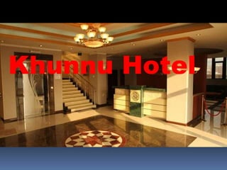 Khunnu Hotel
 