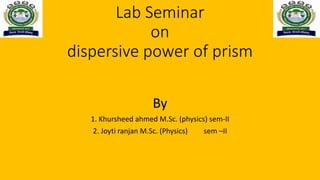 Khursheed Lab dispersive power of prism | PPTX