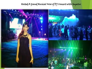 Hosted A Grand Musical War of DJ Concert with Impetus
 