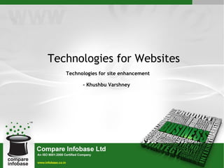 Technologies for Websites Technologies for site enhancement - Khushbu Varshney 