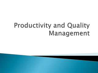 Productivity & Quality Management