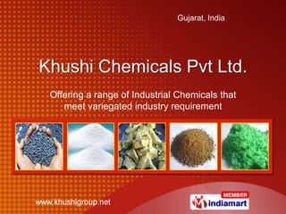 Khushi Chemicals Pvt Ltd. Offering a range of Industrial Chemicals that meet variegated industry requirement 