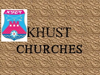KHUST
Churches

 