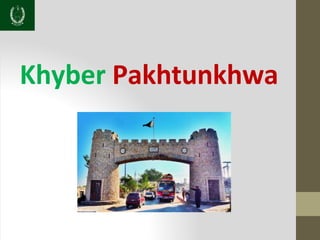 Khyber Pakhtunkhwa
 