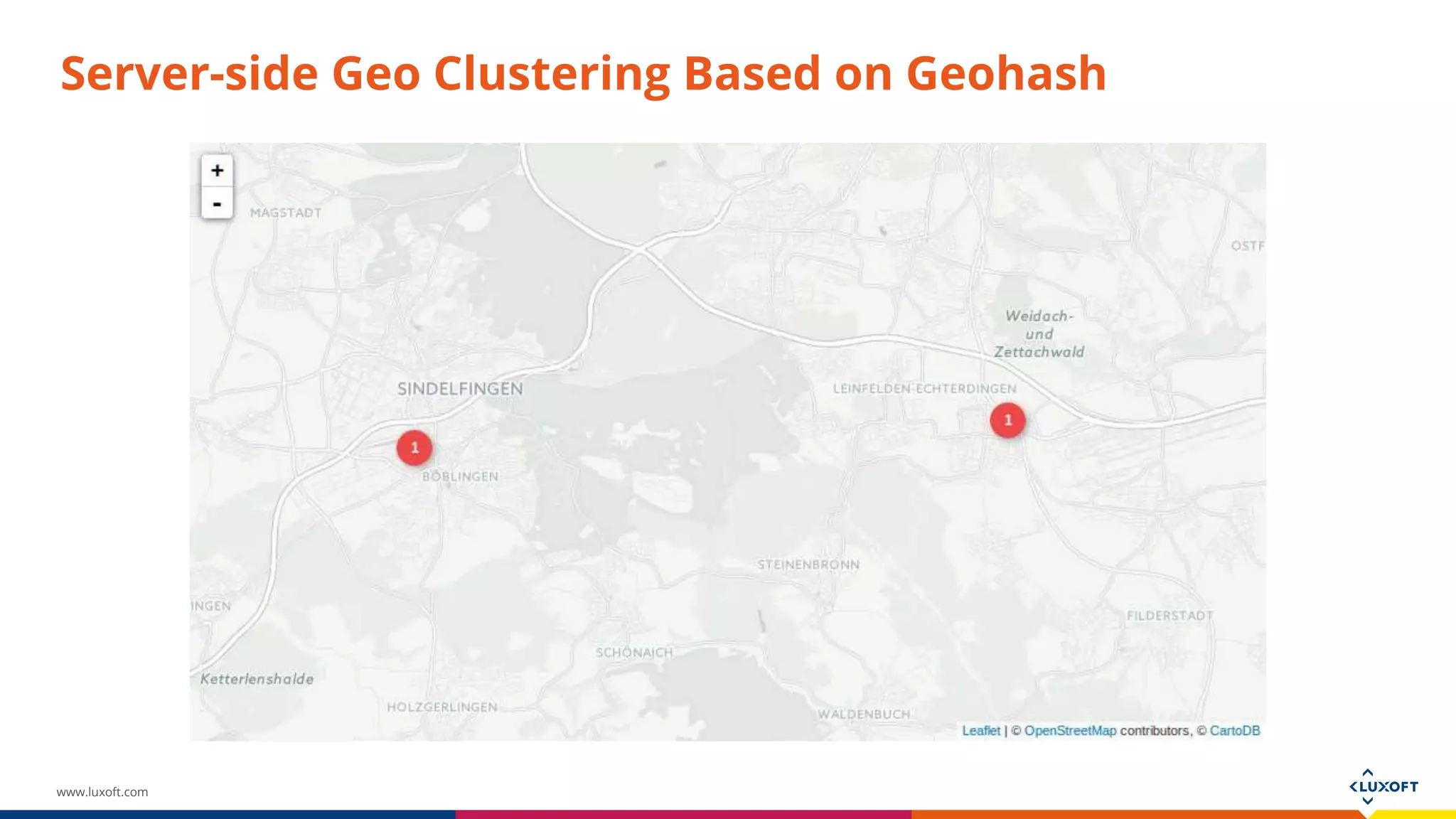 www.luxoft.com
Server-side Geo Clustering Based on Geohash
 