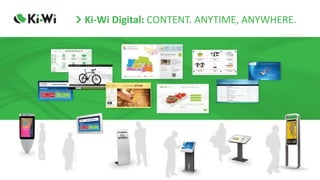 Ki-Wi Digital: CONTENT. ANYTIME, ANYWHERE. 
 