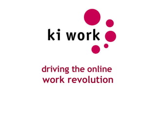 driving the online  work revolution 