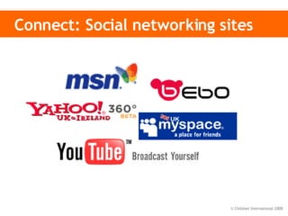 Connect: Social networking sites 