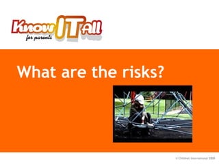 What are the risks?   
