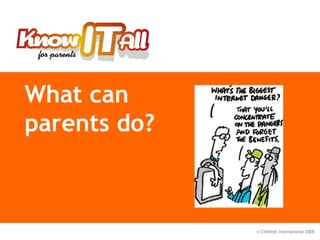 What can parents do?   PART 1 