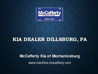 KIA DEALER DILLSBURG, PA

McCafferty Kia of Mechanicsburg
www.mechkia.mccafferty.com

 