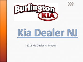 2013 Kia Dealer NJ Models
 
