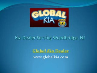 Global Kia Dealer
www.globalkia.com
 