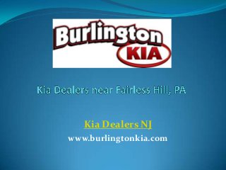 Kia Dealers NJ
www.burlingtonkia.com
 