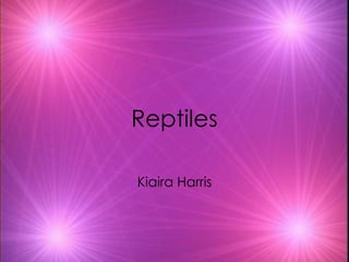 Reptiles Kiaira Harris 