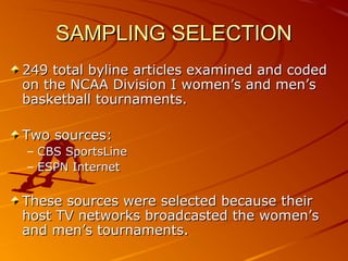 SAMPLING SELECTIONSAMPLING SELECTION
249 total byline articles examined and coded249 total byline articles examined and co...