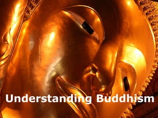 Understanding Buddhism
 