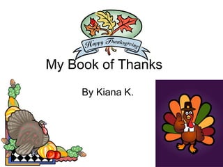 My Book of Thanks By Kiana K. 