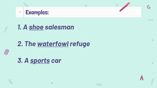 1. A shoe salesman
2. The waterfowl refuge
3. A sports car
Examples:
 