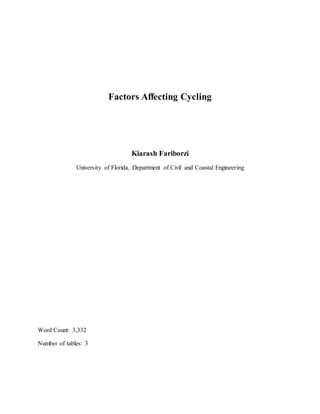 Factors Affecting Cycling
Kiarash Fariborzi
University of Florida, Department of Civil and Coastal Engineering
Word Count: 3,332
Number of tables: 3
 