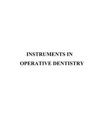INSTRUMENTS IN
OPERATIVE DENTISTRY
 
