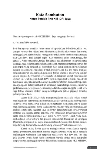 Pendidikan Kedokteran Berkelanjuatan XIII v
Teman sejawat peserta PKB XIII IDAI Jaya yang saya hormati
Assalamu’alaikum wr...