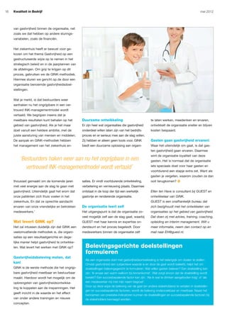 16     Kwaliteit in Bedrijf                                                                                                                    mei 2012




        van gastvrijheid binnen de organisatie, net
        zoals we dat hebben op andere sturings-
        variabelen, zoals de financiën.


        Het ziekenhuis heeft er bewust voor ge-
        kozen om het thema Gastvrijheid op een
        gestructureerde wijze op te nemen in het
        strategisch beleid en in de jaarplannen van
        de afdelingen. Om grip te krijgen op dit
        proces, gebruiken we de GINK-methodiek.
        Hiermee sturen we gericht op de door een
        organisatie benoemde gastvrijheidsdoel-
        stellingen.


        Wat je merkt, is dat bestuurders weer
        aanhaken nu het ongrijpbare in een ver-
        trouwd INK-managementmodel wordt
        vertaald. We begrijpen ineens dat je
        meetbare resultaten kunt behalen op het        Duurzame ontwikkeling                              te laten werken, meedenken en ervaren,
        gebied van gastvrijheid. Als je het maar       Er zijn heel wat organisaties die gastvrijheid     ontwikkelt de organisatie sneller en blijven
        doet vanuit een heldere ambitie, met de        onderdeel willen laten zijn van het bedrijfs-      kosten bespaard.
        juiste aansturing van mensen en middelen.      proces en er serieus mee aan de slag willen.
        De aanpak en GINK-methodiek hebben             Zij hebben er alleen geen tools voor. GINK         Gasten gaan gastvrijheid ervaren!
        het management van het ziekenhuis en-          biedt een duurzame oplossing aan organi-           Waar het uiteindelijk om gaat, is dat gas-
                                                                                                          ten gastvrijheid gaan ervaren. Daarmee
                                                                                                          wint de organisatie loyaliteit van deze
              ‘Bestuurders haken weer aan nu het ongrijpbare in een                                       gasten. Het is normaal dat de organisatie

                 vertrouwd INK-managementmodel wordt vertaald’                                            iets speciaals doet voor haar gasten en
                                                                                                          voortdurend een stapje extra zet. Want als
                                                                                                          gasten je vergeten, waarom zouden ze dan
        thousiast gemaakt om de komende jaren          saties. Er vindt voortdurende ontwikkeling,        ooit terugkomen? Q
        met veel energie aan de slag te gaan met       verbetering en vernieuwing plaats. Daarmee
        gastvrijheid. Uiteindelijk gaat het erom dat   ontstaat in de loop der tijd een werkelijk         Ellen ten Have is consultant bij GUEST en
        onze patiënten zich thuis voelen in het        gastvrije en renderende organisatie.               ontwikkelaar van GINK.
        ziekenhuis. En dat ze oprechte aandacht                                                           GUEST is een onafhankelijk bureau dat
        ervaren van onze vriendelijke en betrokken     De organisatie leert zelf                          zich bezighoudt met het ontwikkelen van
        medewerkers.’                                  Het uitgangspunt is dat de organisatie zo-         organisaties op het gebied van gastvrijheid.
                                                       veel mogelijk zelf aan de slag gaat, waarbij       Dat doen zij met advies, training, coaching,
        Wat levert GINK op?                            GUEST met haar kennis en expertise on-             opleiding en interim management. Wilt u
        Het zal intussen duidelijk zijn dat GINK een   dersteunt en het proces begeleidt. Door            meer informatie, neem dan contact op en
        veelomvattende methodiek is, die organi-       medewerkers binnen de organisatie zelf             mail naar EH@guest.nl.
        saties op een resultaatgerichte en dege-
        lijke manier helpt gastvrijheid te ontwikke-
        len. Wat levert het werken met GINK op?          Belevingsgerichte doelstellingen
                                                         formuleren
        Gastvrijheidsbeleving meten, dat
                                                         Als een organisatie start met gastvrĳheidsontwikkeling is het belangrĳk om doelen te stellen.
        kan!                                             Omdat gastvrĳheid een subjectieve waarde is en door de gast wordt beleefd, helpt het om
        GINK is de eerste methode die het ongrijp-       doelstellingen belevingsgericht te formuleren. Wat willen gasten beleven? Een doelstelling kan
        bare gastvrijheid meetbaar en bestuurbaar        zĳn: ‘Ik ervaar een warm welkom bĳ binnenkomst’. Wat zorgt ervoor dat de doelstelling wordt
        maakt. Hierdoor wordt het mogelijk om de         bereikt? Een succesbepalende factor kan zĳn: ‘Als ik wat te drinken aangeboden krĳg’ of ‘als
        opbrengsten van gastvrijheidsontwikke-           een medewerker mĳ met mĳn naam begroet’.
                                                         Door op deze wĳze de beleving van de gast (en andere stakeholders) te vertalen in doelstellin-
        ling te koppelen aan de inspanningen. Het
                                                         gen en succesbepalende factoren, wordt de beleving onderzoekbaar en meetbaar. Naast het
        geeft inzicht in de waarde en het effect
                                                         benoemen van prestatie-indicatoren kunnen de doelstellingen en succesbepalende factoren bĳ
        van onder andere trainingen en nieuwe            de stakeholders bevraagd worden.
        concepten.




def_Gastvrijheid.indd 16                                                                                                                              14-05-12 10:36
 