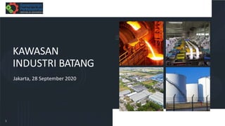 KAWASAN
INDUSTRI BATANG
Jakarta, 28 September 2020
1
 