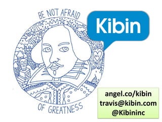 angel.co/kibin
travis@kibin.com
    @Kibininc
 