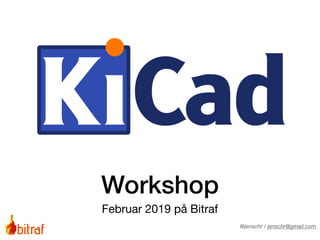 Februar 2019 på Bitraf
Workshop
@jenschr / jenschr@gmail.com
 
