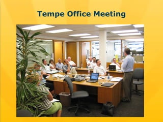 Tempe Office Meeting 