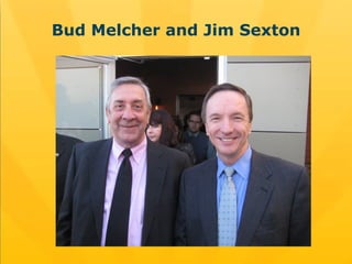 Bud Melcher and Jim Sexton 