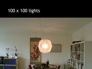 100 x 100 lights
 