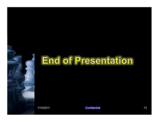 7/10/2011 Confidential 13
 