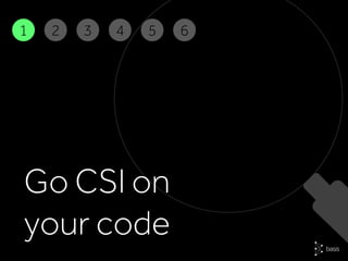 Go CSI on
your code
2 3 4 5 61
 