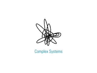 Complex Systems
 